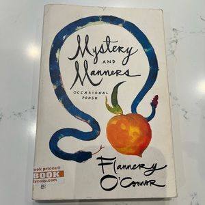 COPY - Book! Mystery and Manners by Flannery O’ Connor. Occasional Prose